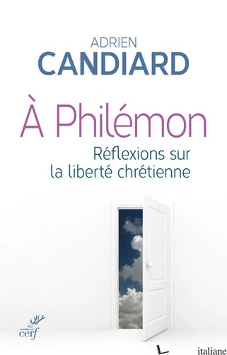 A PHILEMON - REFLEXIONS SUR LA LIBERTE CHRETIENNE -CANDIARD ADRIEN