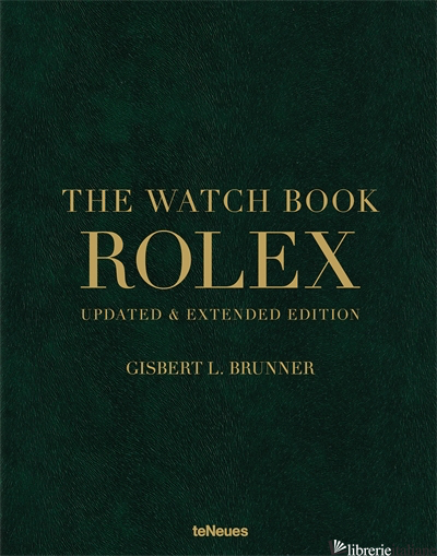 Watch Book, The - Rolex  -Gisbert L. Brunner
