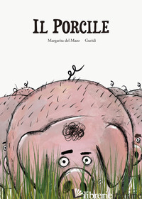 PORCILE. EDIZ. A COLORI (IL) -DEL MAZO MARGARITA; GURIDI