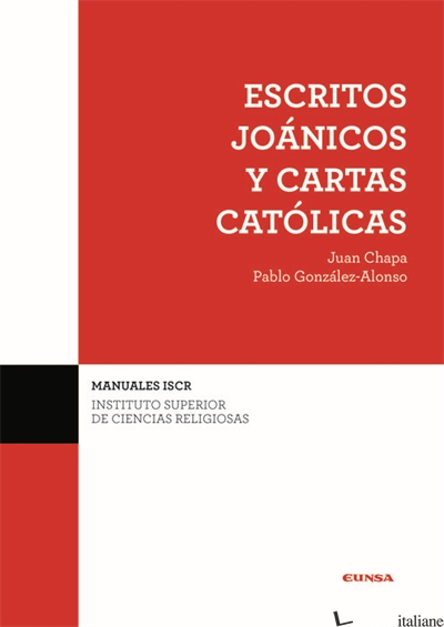 ESCRITOS JOANICOS Y CARTAS CATOLICAS -CHAPA JUAN, GONZALEZ PABLO