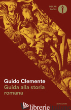 GUIDA ALLA STORIA ROMANA - CLEMENTE GUIDO