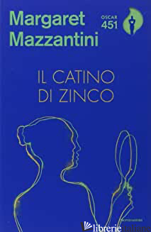 CATINO DI ZINCO (IL) -MAZZANTINI MARGARET