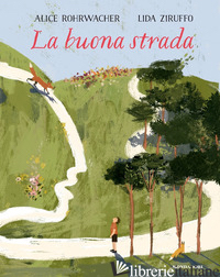 BUONA STRADA. EDIZ. A COLORI (LA) -ROHRWACHER ALICE