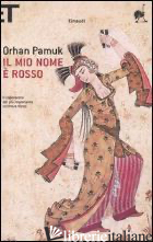MIO NOME E' ROSSO (IL) -PAMUK ORHAN
