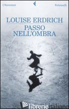 PASSO NELL'OMBRA -ERDRICH LOUISE