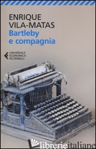BARTLEBY E COMPAGNIA -VILA-MATAS ENRIQUE