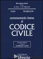 COMMENTARIO BREVE AL CODICE CIVILE -CIAN GIORGIO; TRABUCCHI ALBERTO