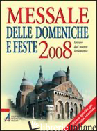 MESSALE DELLE DOMENICHE E FESTE 2008 -CENTRO EVANGELIZZAZIONE E CATECHESI «DON BOSCO» (CUR.)