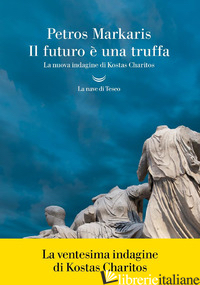 FUTURO E' UNA TRUFFA (IL) -MARKARIS PETROS