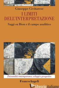 LIMITI DELL'INTERPRETAZIONE. SAGGI SU BION E IL CAMPO ANALITICO (I) -CIVITARESE GIUSEPPE