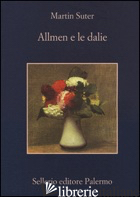 ALLMEN E LE DALIE -SUTER MARTIN
