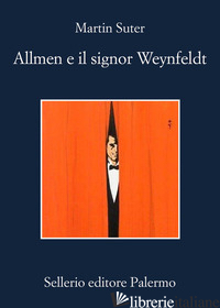 ALLMEN E IL SIGNOR WEYNFELDT -SUTER MARTIN