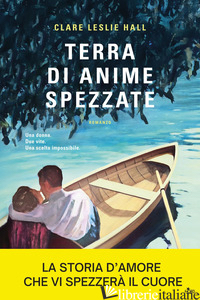 TERRA DI ANIME SPEZZATE -HALL CLARE LESLIE