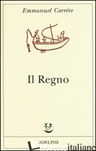 REGNO (IL) -CARRERE EMMANUEL