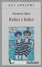 FELICI I FELICI -REZA YASMINA
