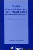 SCINTILLE DI LUCE E DI SPERANZA PER IL MEZZOGIORNO. ANALISI, ESPERIENZE, TESTIMO -BORZOMATI P. (CUR.); STOPPONI R. (CUR.)