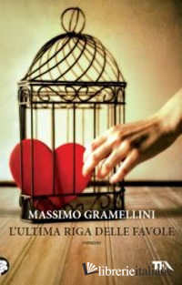 ULTIMA RIGA DELLE FAVOLE (L') -GRAMELLINI MASSIMO