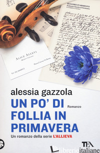 PO' DI FOLLIA IN PRIMAVERA (UN) -GAZZOLA ALESSIA