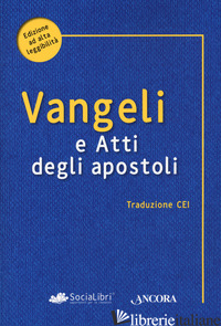 VANGELO E ATTI DEGLI APOSTOLI -CONFERENZA EPISCOPALE ITALIANA (CUR)
