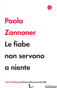 FIABE NON SERVONO A NIENTE (LE) -ZANNONER PAOLA