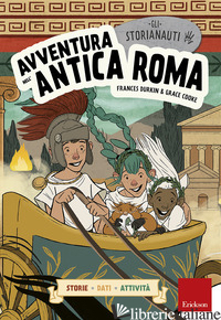 AVVENTURA NELL'ANTICA ROMA. GLI STORIANAUTI - DURKIN FRANCES; COOKE GRACE