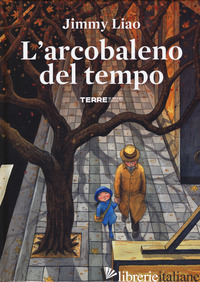 ARCOBALENO DEL TEMPO. EDIZ. A COLORI (L') - LIAO JIMMY
