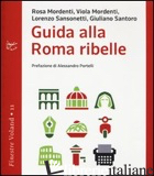 GUIDA ALLA ROMA RIBELLE - AA.VV.