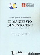MANIFESTO DI VENTOTENE (RIST. ANAST.) (IL) -SPINELLI ALTIERO; ROSSI ERNESTO; PISTONE S. (CUR.)