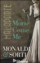 MALAPARTE. MORTE COME ME -MONALDI RITA; SORTI FRANCESCO