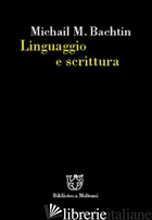 LINGUAGGIO E SCRITTURA -BACHTIN MICHAIL; PONZIO A. (CUR.)