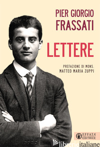 LETTERE -FRASSATI PIER GIORGIO; FRASSATI L. (CUR.)