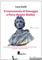 MONUMENTO DI VIAREGGIO A PERCY BYSSHE SHELLEY. LA STORIA DALL'ARCHIVIO KRUCENISK -GUIDI LUCA