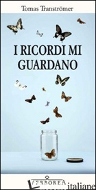 RICORDI MI GUARDANO (I) -TRANSTROMER TOMAS