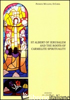 ST ALBERT OF JERUSALEM AND THE ROOTS OF CARMELITE SPIRITUALITY -MULLINS PATRICK