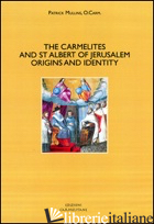 CARMELITES AND ST. ALBERT OF JERUSALEM. ORIGINS AND IDENTITY (THE) -MULLINS PATRICK