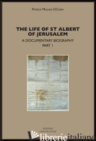 LIFE OF ST. ALBERT OF JERUSALEM. A DOCUMENTARY BIOGRAPHY (THE). VOL. 1 -MULLINS PATRICK