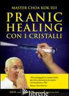 PRANIC HEALING CON I CRISTALLI -CHOA K. SUI
