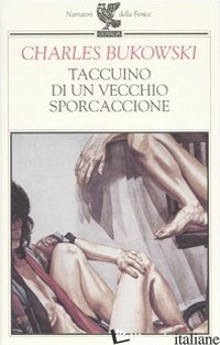 TACCUINO DI UN VECCHIO SPORCACCIONE -BUKOWSKI CHARLES