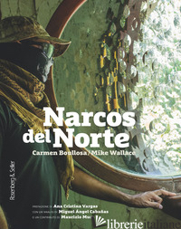 NARCOS DEL NORTE -BOULLOSA CARMEN; WALLACE MIKE