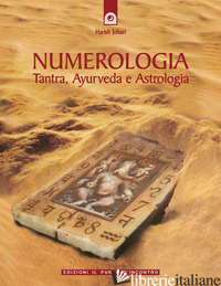 NUMEROLOGIA. TANTRA, AYURVEDA E ASTROLOGIA -JOHARI HARISH