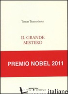 GRANDE MISTERO. TESTO ORIGINALE A FRONTE (IL) -TRANSTROMER TOMAS