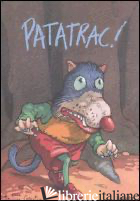 PATATRAC! EDIZ. ILLUSTRATA -CORENTIN PHILIPPE