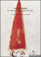 STORIA DELLO ZIO TONTO O DEL BARBA ZHUCON (LA) -ROTELLI MARCO N.; ZANZOTTO ANDREA