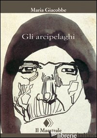 ARCIPELAGHI (GLI) -GIACOBBE MARIA