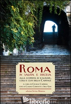 ROMA IN SALITA E IN DISCESA - CAPERNA C. (CUR.)