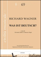 WAS IST DEUTSCH? EDIZ. MULTILINGUE -WAGNER W. RICHARD; GUANTI G. (CUR.); RAGNI F. (CUR.)
