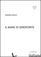 MARE DI SENOFONTE (IL) -AIELLO ISIDORO