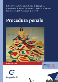 PROCEDURA PENALE -GALANTINI MARIA NOVELLA; FILIPPI LEONARDO; SPANGHER GIORGIO; MAZZA OLIVIERO; GAI