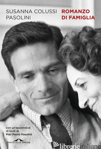 ROMANZO DI FAMIGLIA -COLUSSI PASOLINI SUSANNA