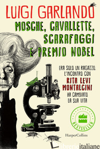 MOSCHE, CAVALLETTE, SCARAFAGGI E PREMIO NOBEL -GARLANDO LUIGI